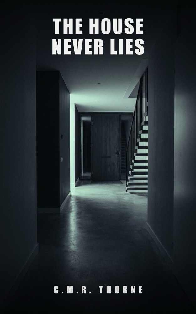 The House Never Lies, C.M.R. Thorne
